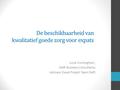 De beschikbaarheid van kwalitatief goede zorg voor expats Lucie Cunningham, Delft Business Consultancy Adviseur Expat Project Team Delft.