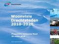 Woonvisie Drechtsteden 2010-2020 Presentatie Infokamer Raad 30 maart 2010.