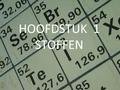 HOOFDSTUK 1 STOFFEN.