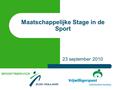 Maatschappelijke Stage in de Sport 23 september 2010.