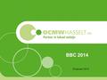 BBC 2014 22 januari 2014. Planning: inleiding Interne controle: budgetgroepen inbouwen in Mercurius BBC Suite Budgetopvolging: instrumenten ter beschikking.