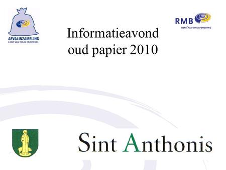 Informatieavond oud papier 2010. Welkom en inleiding programma.