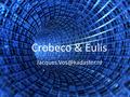 Crobeco & Eulis 2 Cross Border Electronic Conveyancing -Project van ELRA: Europese bewaarders (registratieautoriteiten) -24 lidstaten.