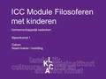 ICC Module Filosoferen met kinderen Gemeenschappelijk nadenken Bijeenkomst 1 Datum Naam trainer / instelling.