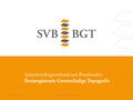 20 maart 2012Klankbordgroep LV BGT1. Kwartiermakersfase tot 1 april 2012 Oprichten van de stichting SVB-BGT Inrichten van de organisatie Voorbereiden.