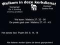 We lezen: Matteüs 27: 32 - 56 De preek gaat over: Matteüs 27: 41 - 43 Voorlezer: Gretine Post Voorganger: Ds. P. Schelling emeritus predikant Alle liederen.