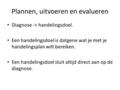 Plannen, uitvoeren en evalueren