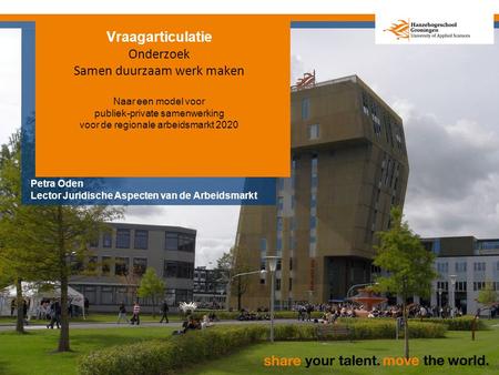 Vraagarticulatie Onderzoek Samen duurzaam werk maken Naar een model voor publiek-private samenwerking voor de regionale arbeidsmarkt 2020 Petra Oden Lector.