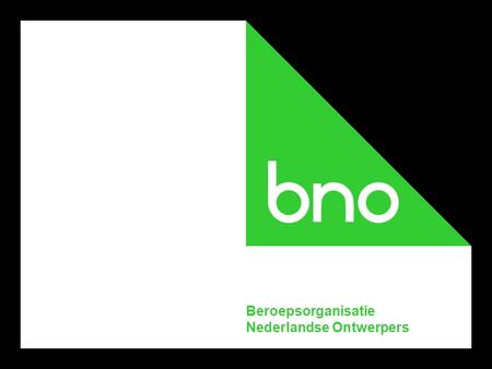 Beroepsorganisatie Nederlandse Ontwerpers. Van VAR naar DBA BNO Kring Noord voorlichtingsbijeenkomst Modelovereenkomsten 29 april 2016 Groningen.