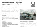 Wereld Alzheimer Dag 2015 Vaart u mee? 21 september 2015 is door de Wereld Gezondheid Organisatie uitgeroepen tot Wereld Alzheimer Dag (WAD). Afdeling.