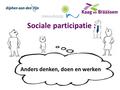 Sociale participatie : Anders denken, doen en werken.