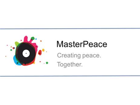 MasterPeace Creating peace. Together.. SKILLZZ Les 1.