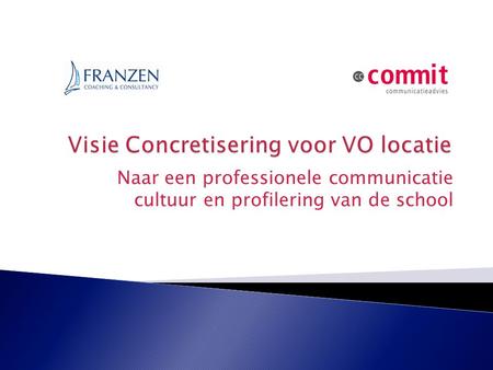 Naar een professionele communicatie cultuur en profilering van de school.