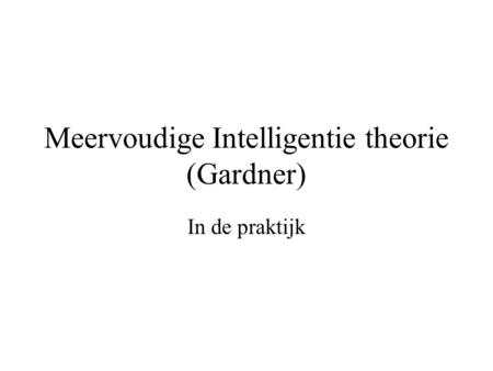 Meervoudige Intelligentie theorie (Gardner)
