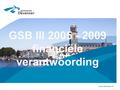 GSB III 2005 - 2009 financiële verantwoording. Inhoud: 1.Rechtmatigheid 2.Begrip besteding per BDU 3.Eerst rijksmiddelen uitgeven.