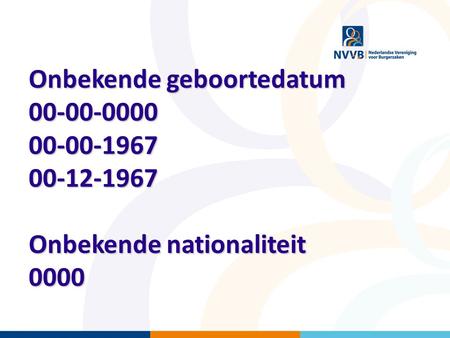 Onbekende geboortedatum 00-00-0000 00-00-1967 00-12-1967 Onbekende nationaliteit 0000.