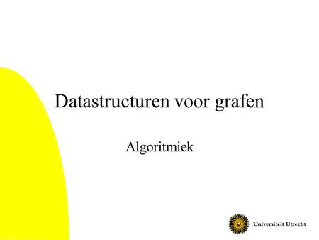 Datastructuren voor grafen Algoritmiek. 2 Grafen Model van o.a.: –Wegennetwerk –Elektrische schakeling –Structuur van een programma –Computernetwerk –…
