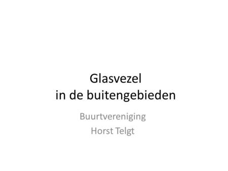 Glasvezel in de buitengebieden Buurtvereniging Horst Telgt.