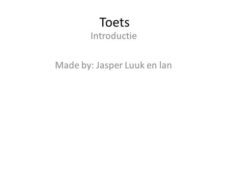 Toets Introductie Made by: Jasper Luuk en lan. Opdracht 1 hoofdrekenen 1= 5 = 9 = 13 = 2= 6= 10 = 14 = 3= 7 = 11 = 15= 4 = 8 = 12 =