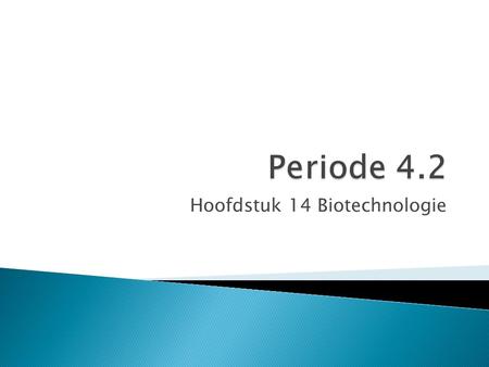 Hoofdstuk 14 Biotechnologie.  Hoofdstuk 7.5 Fermentatie  Hoofdstuk 14 in zijn geheel (14.1-14.6) Praktijk:  Plantenkleurstoffen  Papierchromatografie.