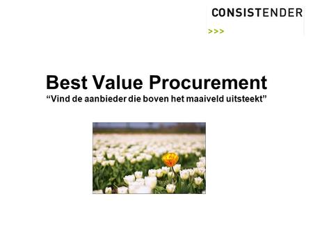 Best Value Procurement “Vind de aanbieder die boven het maaiveld uitsteekt”