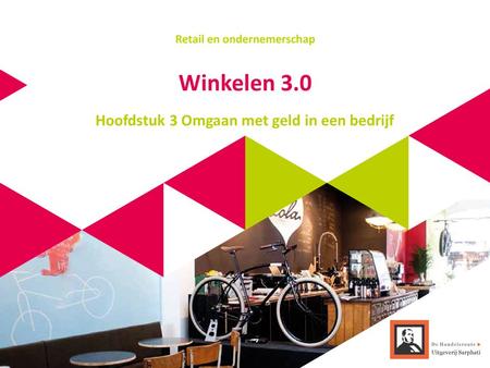 Winkelen 3.0 Hoofdstuk 3 Omgaan met geld in een bedrijf.