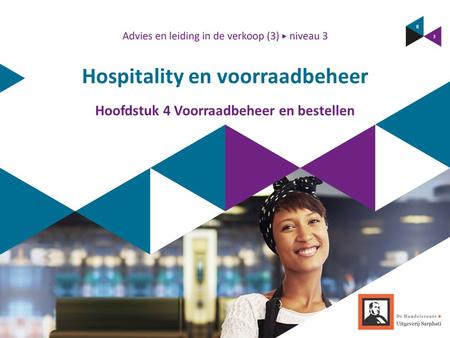 Hospitality en voorraadbeheer Hoofdstuk 4 Voorraadbeheer en bestellen.