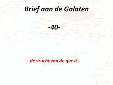 Brief aan de Galaten -40- de vrucht van de geest.