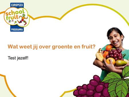 Wat weet jij over groente en fruit? Test jezelf!.