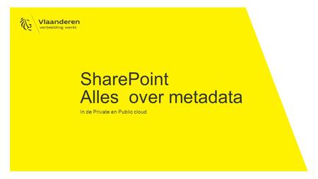 SharePoint Alles over metadata In de Private en Public cloud.