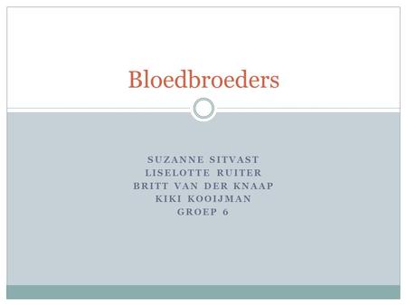 Bloedbroeders Suzanne Sitvast Liselotte Ruiter Britt van der knaap