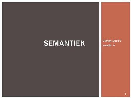 Semantiek 2016-2017 week 4.