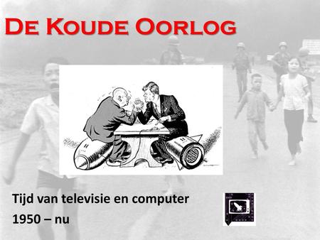 Tijd van televisie en computer 1950 – nu