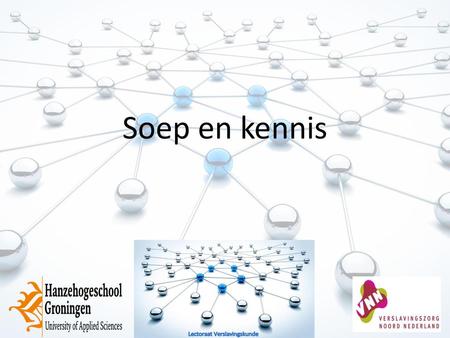 Soep en kennis.