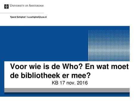 Voor wie is de Who? En wat moet de bibliotheek er mee?