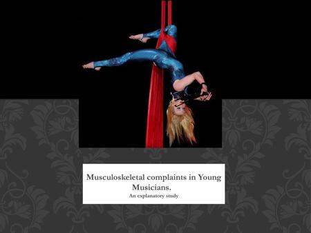 Musculoskeletal complaints in Young Musicians. An explanatory study