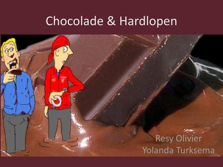 Chocolade & Hardlopen Resy Olivier Yolanda Turksema.