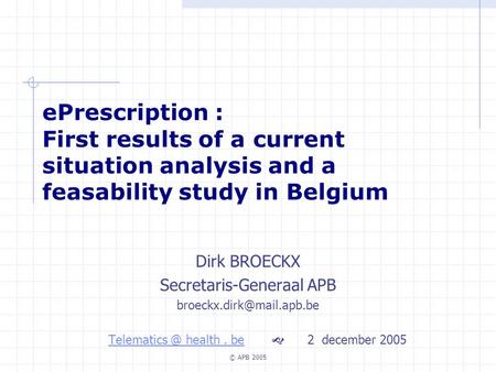 Dirk BROECKX Secretaris-Generaal APB health . be  december 2005