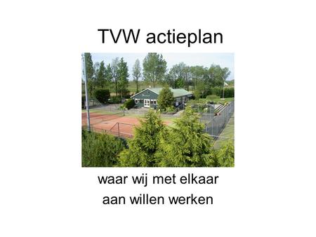 TVW actieplan waar wij met elkaar aan willen werken.