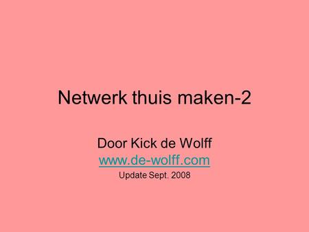 Door Kick de Wolff  Update Sept. 2008