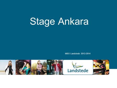 Stage Ankara MBO Landstede 2013-2014.