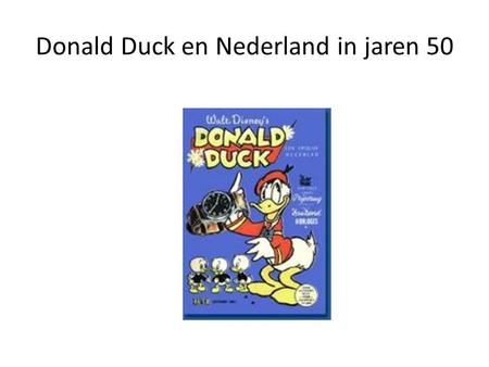 Donald Duck en Nederland in jaren 50