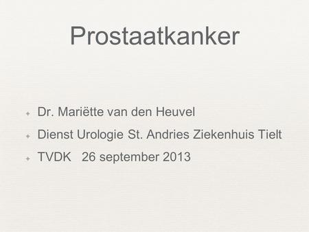 Prostaatkanker Dr. Mariëtte van den Heuvel