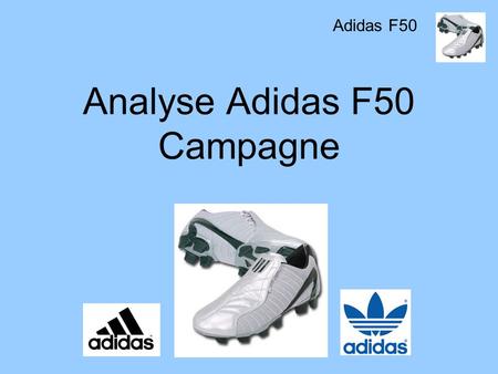 Analyse Adidas F50 Campagne