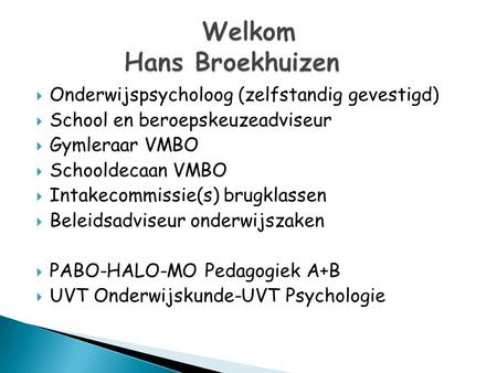 Welkom Hans Broekhuizen