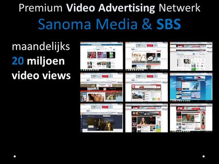 Premium Video Advertising Netwerk Sanoma Media & SBS