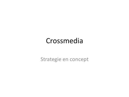 Crossmedia Strategie en concept.