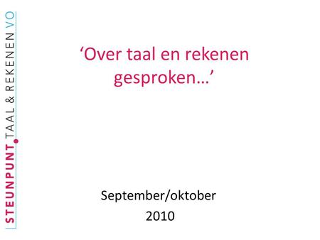 ‘Over taal en rekenen gesproken…’ September/oktober 2010.