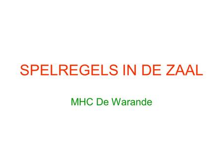 SPELREGELS IN DE ZAAL MHC De Warande.