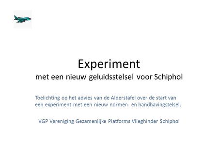 Experiment met een nieuw geluidsstelsel voor Schiphol